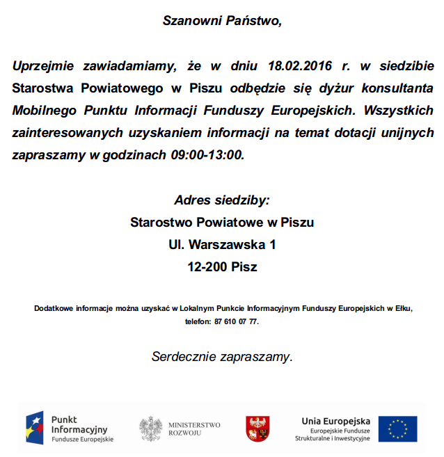 W dniu 18.02.2016r w Starostwie Powiatowym w Piszu odbędzie się dyżur konsultanta Mobilnego Punktu Informacji Funduszy Europejskich w godzinach 09:00-13:00